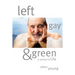 Left, Gay & Green: A Writer's Life