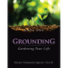 Grounding: Gardening Your Life