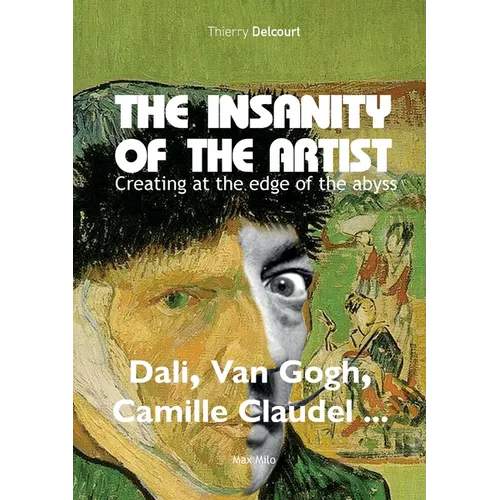 The insanity of the artist: Creating at the edge of the abyss