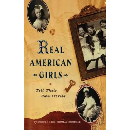 Real American Girls Tell Their Own Stories: Messages from the Heart and Heartland