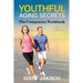Youthful Aging Secrets: The Companion Workbook
