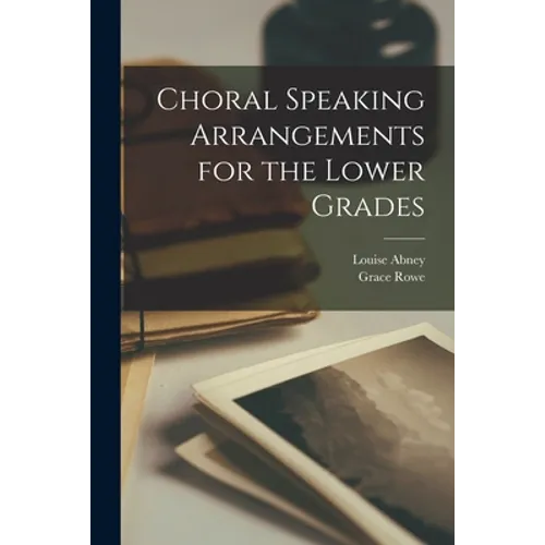 Choral Speaking Arrangements for the Lower Grades
