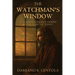 The Watchman's Window: Unlocking Ezekiel's Visions in the Light of Today