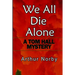 We All Die Alone: A Tom Hall Mystery