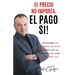 El Precio No Importa, El Pago Si!
