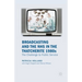 Broadcasting and the NHS in the Thatcherite 1980s: The Challenge to Public Service