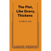The Plot, Like Gravy, Thickens
