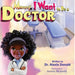 Mommy I Want to Be a Doctor