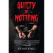 Guilty of Nothing