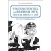 Winston Churchill in British Art, 1900 to the Present Day: The Titan With Many Faces