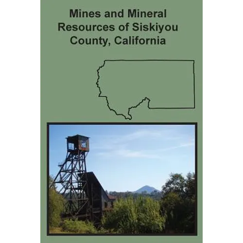 Mines and Mineral Resources of Siskiyou County, California