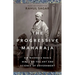 The Progressive Maharaja: Sir Madhava Rao's Hints on the Art and Science of Government
