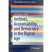 Archives, Accountability, and Democracy in the Digital Age
