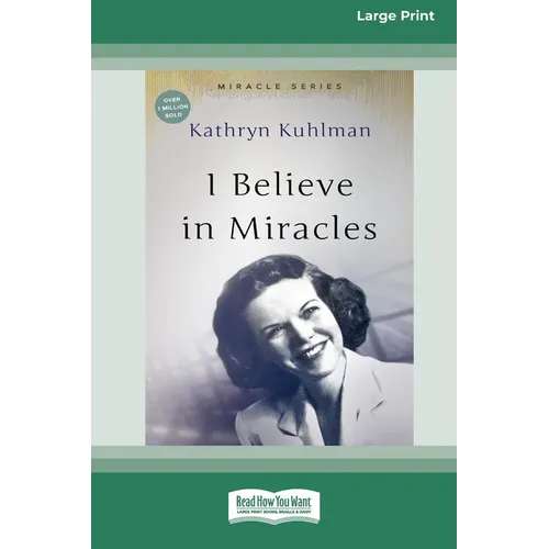 I Believe In Miracles: [Updated Edition] [16pt Large Print Edition]