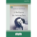 I Believe In Miracles: [Updated Edition] [16pt Large Print Edition]