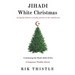 Jihadi White Christmas: Al-Qaeda Delivers a Deadly Present to Unbelievers