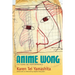 Anime Wong: Fictions of Performance