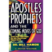 Apostles, Prophets and the Coming Moves of God: God's End-Time Plans for His Church and Planet Earth