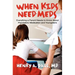 When Kids Need Meds: Everything a Parent Needs to Know About Psychiatric Medication and Youngsters