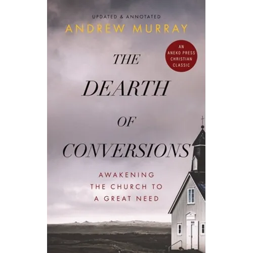 The Dearth of Conversions: Awakening the Church to a Great Need