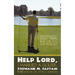 Help Lord, I Married A Golfer: Surviving bogeys, sand traps, rain delays, and penalties