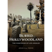 Buried Hollywoodland: The Cemeteries of Los Angeles
