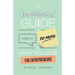The Quintessential Guide on How to Do More of What You Love for Entrepreneurs