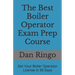 The Best Boiler Operator Exam Prep Course: Get Your Boiler Operator License in 30 Days