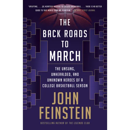 The Back Roads to March: The Unsung, Unheralded, and Unknown Heroes of a College Basketball Season