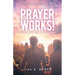 Prayer Works!: Silence Is Not an Option