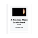 A Promise Made In The Dark