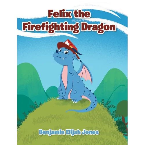Felix the Firefighting Dragon