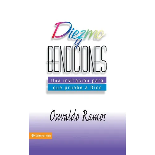 Diezmo y Bendiciones: Una Invitacion Para Que Pruebe A Dios
