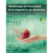 Tendencias de innovación en la ingeniería de alimentos