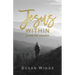 Jesus Within: Living His Likeness
