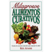Milagrosos Alimentos Curativos