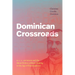 Dominican Crossroads: H. C. C. Astwood and the Moral Politics of Race-Making in the Age of Emancipation