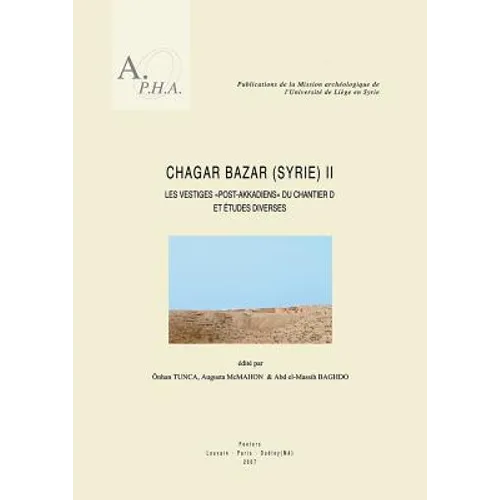 Chagar Bazar (Syrie) II: Les Vestiges Post-Akkadiens Du Chantier D Et Etudes Diverses