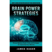 Brain Power Strategies: How to Avoid Distraction and Keep Your Concentration (Proven Memory Hacks Tricks and Strategies for Improving Your Memory)