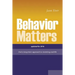 Behavior Matters: And a Long Term Approach to Investing and Life