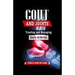 Gout And Joints: Treating and Managing Gouty Arthritis
