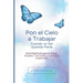 Pon el Cielo a Trabajar Cuando un Ser Querido Parte: Guía Espiritual para el Duelo: Ángeles, Oraciones y Contratos Angelicales