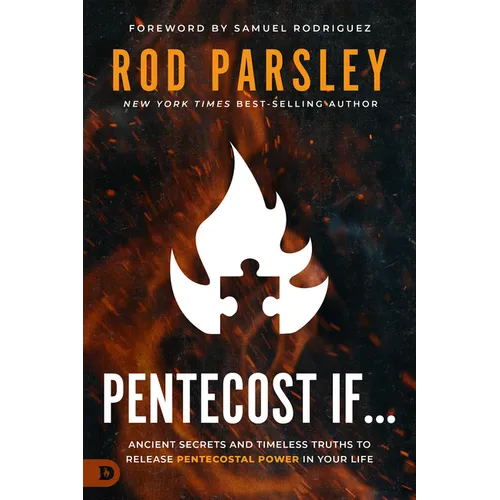 Pentecost If...: Ancient Secrets and Timeless Truths to Release Pentecostal Power in Your Life