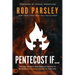 Pentecost If...: Ancient Secrets and Timeless Truths to Release Pentecostal Power in Your Life