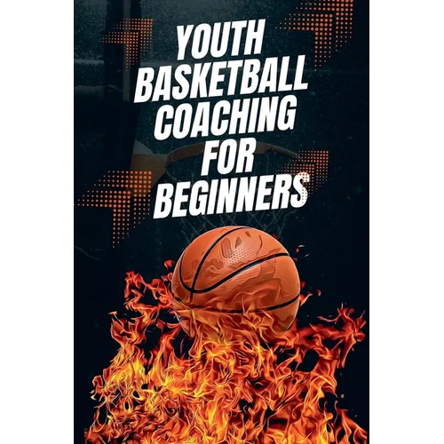 Youth Basketball Coaching for Beginners