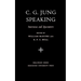 C.G. Jung Speaking: Interviews and Encounters