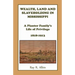 Wealth Land and Slaveholding in Mississippi: A Planter Family's Life of Privilege, 1818-1913