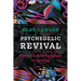 Psychedelic Revival: Toward a New Paradigm of Healing