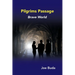 Pilgrims Passage: Brave World