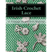 Irish Crochet Lace: A Vintage Home Arts Reprint